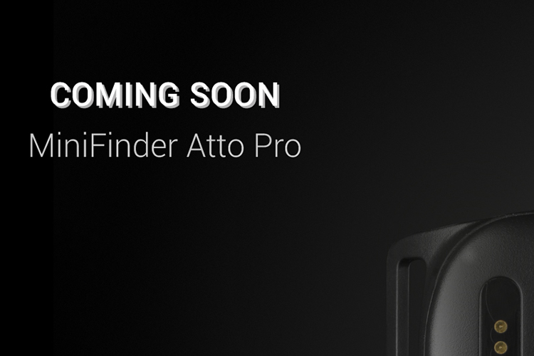 MiniFinder Atto Pro wird diesen Frühling eingeführt!
